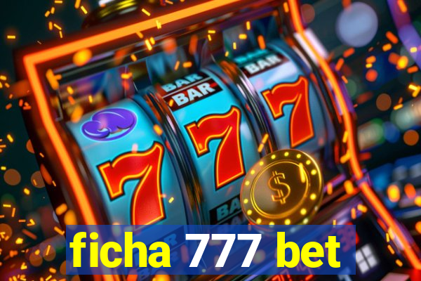 ficha 777 bet